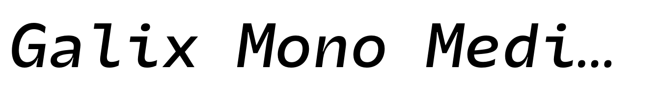 Galix Mono Medium Italic
